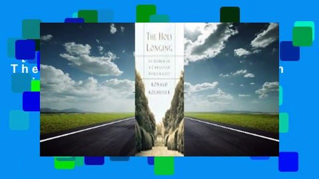 [Read] The Holy Longing: The Search for a Christian Spirituality Review