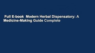 Full E-book  Modern Herbal Dispensatory: A Medicine-Making Guide Complete