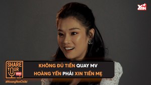 SHARE YOUR SECRET II KHÔNG ĐỦ TIỀN QUAY MV - HOÀNG YẾN PHẢI XIN TIỀN MẸ