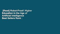 [Read] Robot-Proof: Higher Education in the Age of Artificial Intelligence  Best Sellers Rank : #2