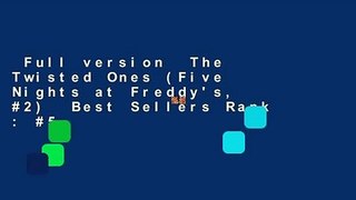 Full version  The Twisted Ones (Five Nights at Freddy's, #2)  Best Sellers Rank : #5