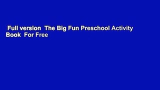 Full version  The Big Fun Preschool Activity Book  For Free