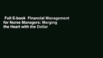Full E-book  Financial Management for Nurse Managers: Merging the Heart with the Dollar  Review
