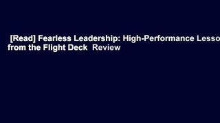 [Read] Fearless Leadership: High-Performance Lessons from the Flight Deck  Review