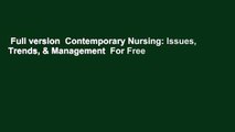 Full version  Contemporary Nursing: Issues, Trends, & Management  For Free