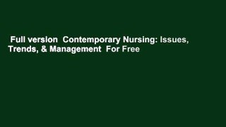 Full version  Contemporary Nursing: Issues, Trends, & Management  For Free