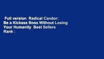 Full version  Radical Candor: Be a Kickass Boss Without Losing Your Humanity  Best Sellers Rank :