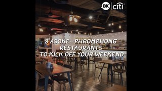 8 Asoke-Phromphong restaurants to kick off your weekend