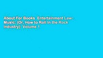 About For Books  Entertainment Law: Music: (Or, How to Roll in the Rock Industry): Volume 1