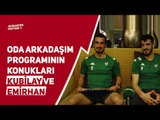 Kubilay Kanatsızkuş ve Emirhan Aydoğan Oda Arkadaşım Programımızın Konukları Oldu