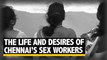 What Do Chennai's Sex Workers Desire?