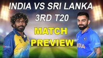 IND VS SL 3RD T20 MATCH PREVIEW