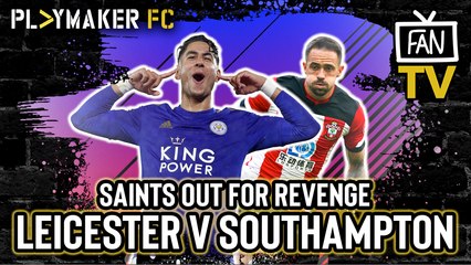 Fan TV | Leicester v Southampton: Saints out to avenge 9-0 humiliation