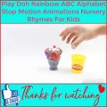 Play Doh Rainbow ABC Alphabet Stop Motion Animations Nursery Rhymes For Kids