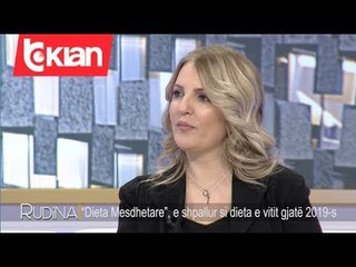 Rudina - "Dieta Mesdhetare", e shpallur si dieta e vitit gjate 2019-s! (10 janar 2020)