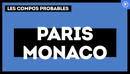 PSG - AS Monaco : les compositions probables
