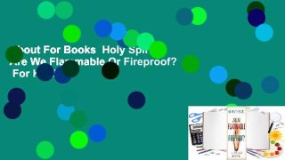 About For Books  Holy Spirit: Are We Flammable Or Fireproof?  For Kindle