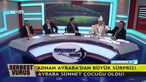 Adnan Aybaba sünnet çocuğu oldu!