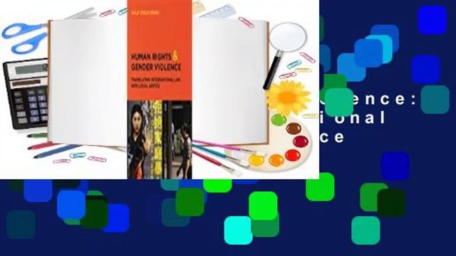 Full Version Human Rights and Gender Violence: Translating International Law into Local Justice