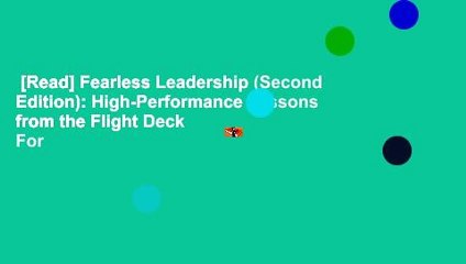 [Read] Fearless Leadership (Second Edition): High-Performance Lessons from the Flight Deck  For