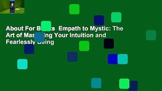 About For Books  Empath to Mystic: The Art of Mastering Your Intuition and Fearlessly Being