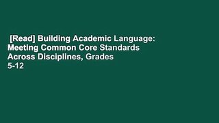 [Read] Building Academic Language: Meeting Common Core Standards Across Disciplines, Grades 5-12