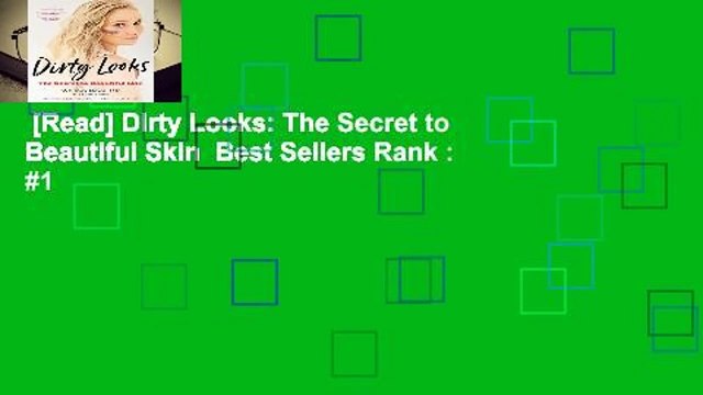 [Read] Dirty Looks: The Secret to Beautiful Skin Best Sellers Rank : #1