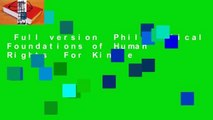 Full version  Philosophical Foundations of Human Rights  For Kindle