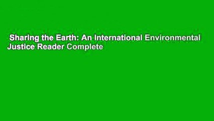 Sharing the Earth: An International Environmental Justice Reader Complete