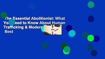 The Essential Abolitionist: What You Need to Know About Human Trafficking & Modern Slavery  Best