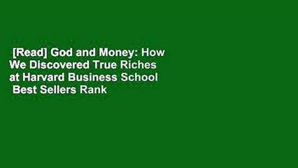 [Read] God and Money: How We Discovered True Riches at Harvard Business School  Best Sellers Rank