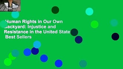Human Rights in Our Own Backyard: Injustice and Resistance in the United States  Best Sellers