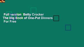 Full version  Betty Crocker The Big Book of One-Pot Dinners  For Free