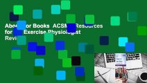 About For Books  ACSM's Resources for the Exercise Physiologist  Review