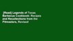 [Read] Legends of Texas Barbecue Cookbook: Recipes and Recollections from the Pitmasters, Revised