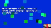 About For Books  Set Your Voice Free: How to Get the Singing or Speaking Voice You Want  Review