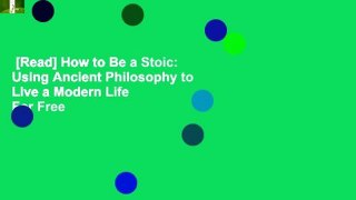 [Read] How to Be a Stoic: Using Ancient Philosophy to Live a Modern Life  For Free