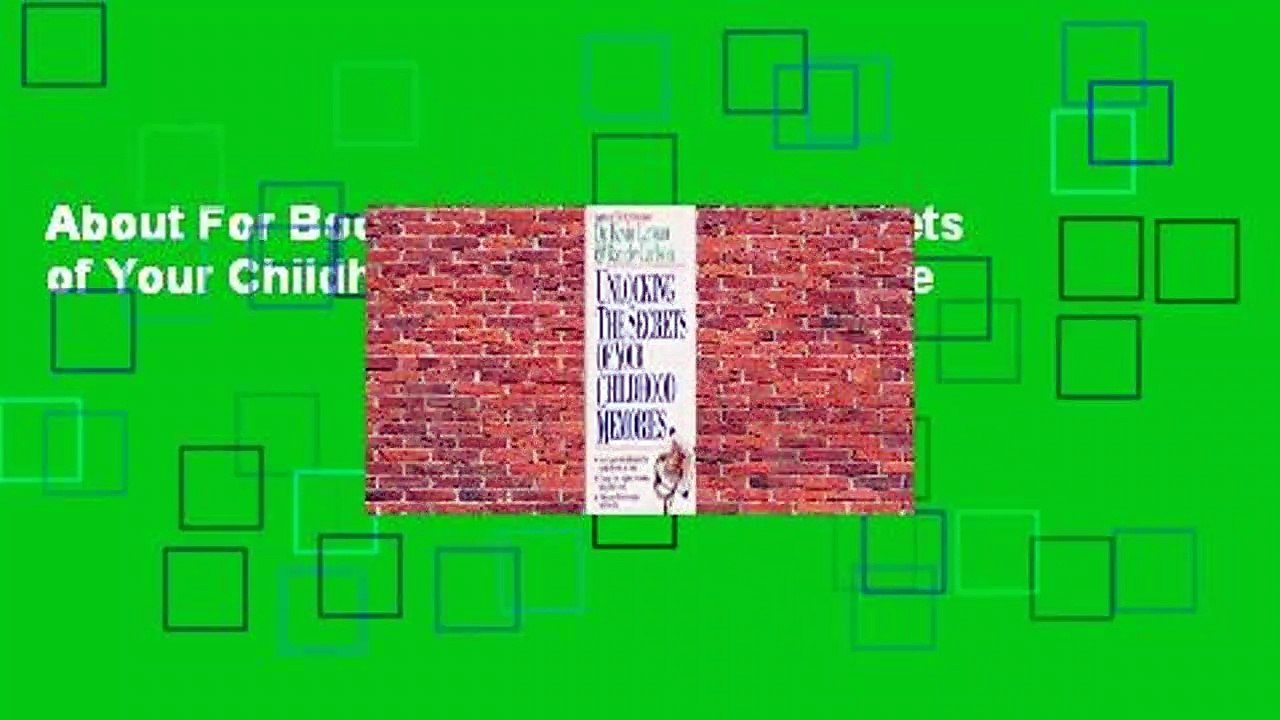 About For Books  Unlocking the Secrets of Your Childhood Memories Complete