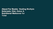 About For Books  Healing Multiple Sclerosis: Diet, Detox & Nutritional Makeover for Total
