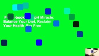 Full E-book  The pH Miracle: Balance Your Diet, Reclaim Your Health  For Free