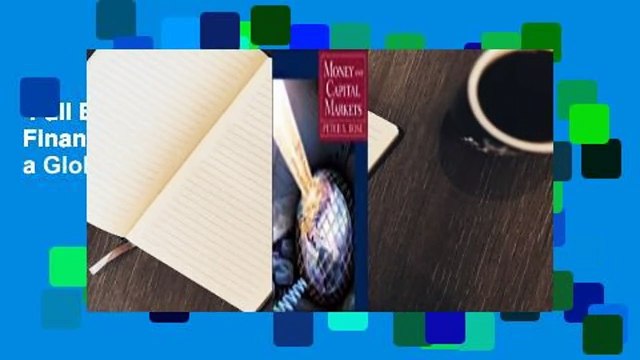 Full E-book Money and Capital Markets: Financial Institutions and Instruments in a Global