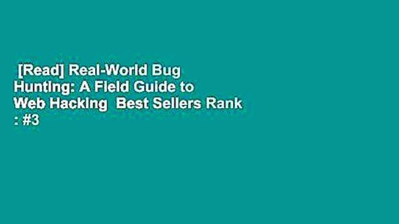 [Read] Real-World Bug Hunting: A Field Guide to Web Hacking  Best Sellers Rank : #3