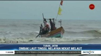 Ombak Laut Tinggi, Nelayan di Tuban Nekat Melaut