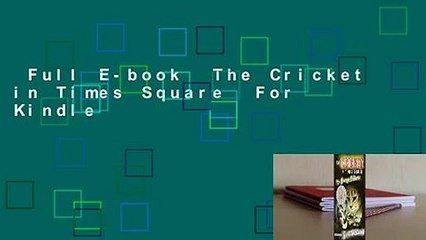 Full E-book  The Cricket in Times Square  For Kindle