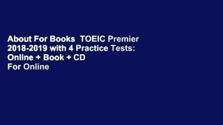 About For Books  TOEIC Premier 2018-2019 with 4 Practice Tests: Online + Book + CD  For Online
