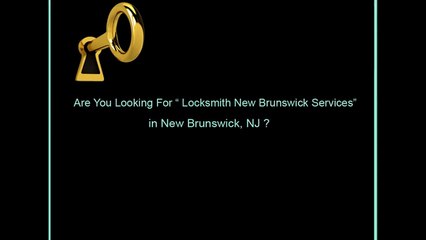 Locksmith New Brunswick NJ | Call Now: 732-374-9646