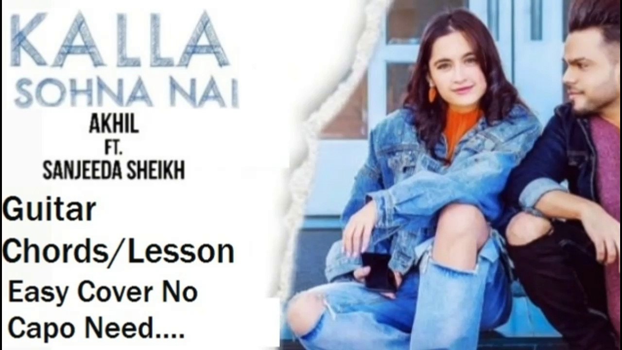 Kalla Sohna Nai - Akhil | Only Just Simple 3 Chords | No Need Capo | Guitar Lesson For Beginners