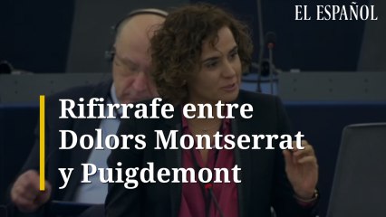 Rifirrafe entre Dolors Montserrat y Puigdemont