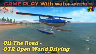 OFF THE ROAD - OTR OPEN WORLD DRIVING || airplane mode driving || with water airplane