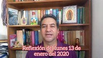 Reflexión del lunes 12 de enero 2020